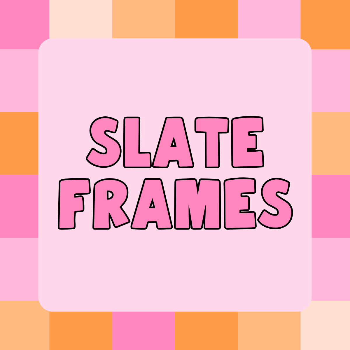 Slate Frames