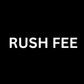 RUSH FEE