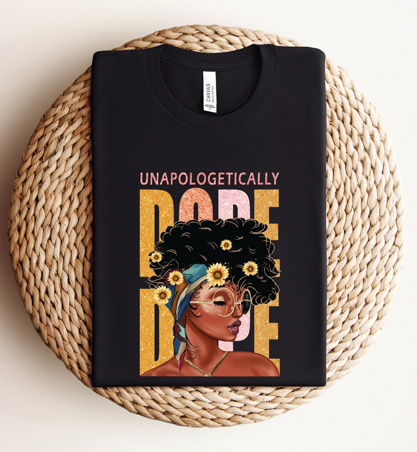 Unapologetically Dope Shirt